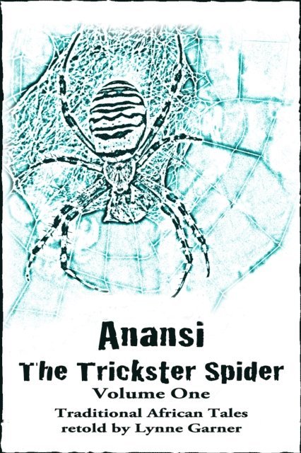 Lynne Garner - Anansi The Trickster Spider - Volume One, E-bok. Tillgänglighet: Lägg i varukorg