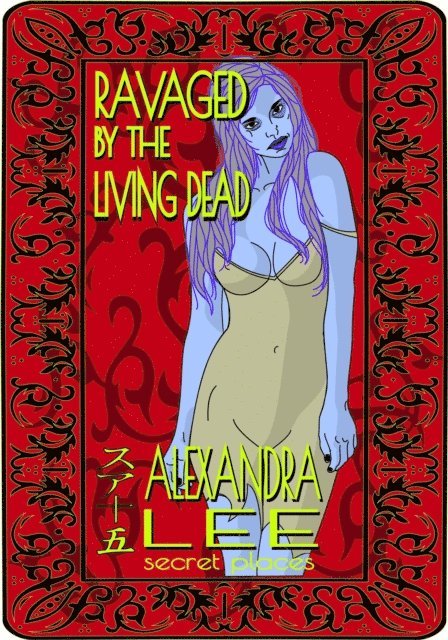 Alexandra Lee - Ravaged by the Living Dead, E-bok