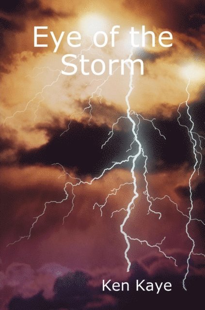 Ken Kaye - Eye of the Storm, E-bok