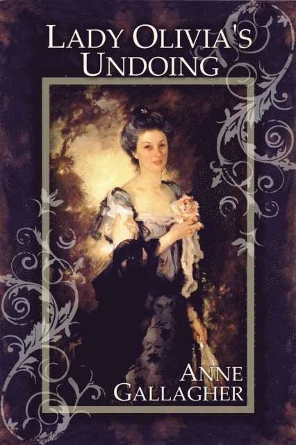 Anne Gallagher - Lady Olivia's Undoing (The Reluctant Grooms Series Volume VI), E-bok
