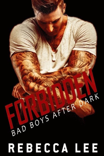 Rebecca Lee - Forbidden: Bad Boys After Dark, E-bok