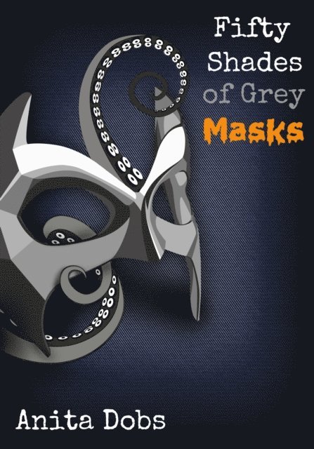 Anita Dobs - Fifty Shades of Grey Masks 2, E-bok