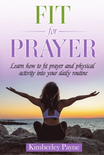 Kimberley Payne - Fit for Prayer, E-bok. Tillgänglighet: Lägg i varukorg