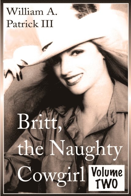 William A. Patrick - Britt the Naughty Cowgirl - Volume Two, E-bok. Tillgänglighet: Lägg i varukorg