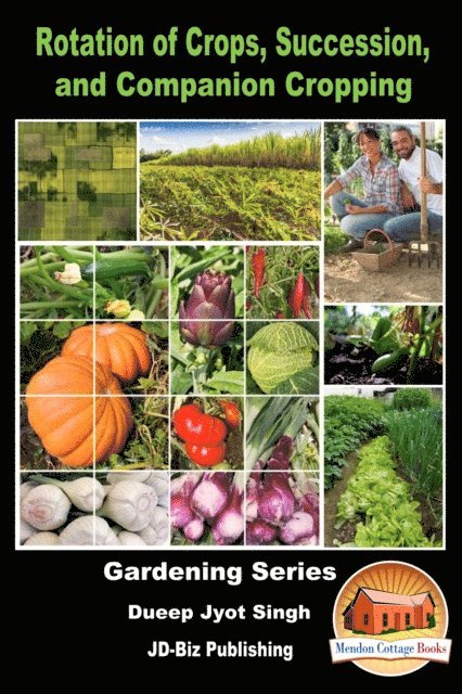 Dueep Jyot Singh - Rotation of Crops, Succession, and Companion Cropping, E-bok
