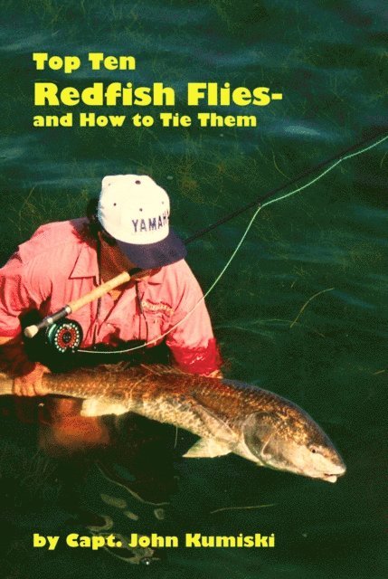 John Kumiski - Ten Top Redfish Flies: And How to Tie Them, E-bok