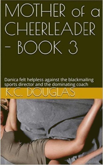 KC Douglas - Mother of a Cheerleader: Book 3, E-bok. Tillgänglighet: Lägg i varukorg