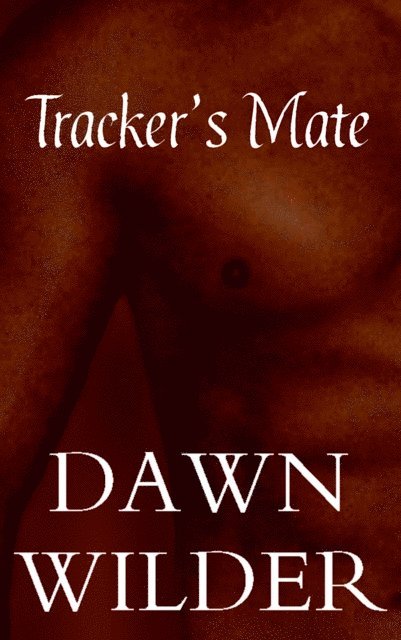 Dawn Wilder - Tracker's Mate (Gay Erotic Romance Short), E-bok