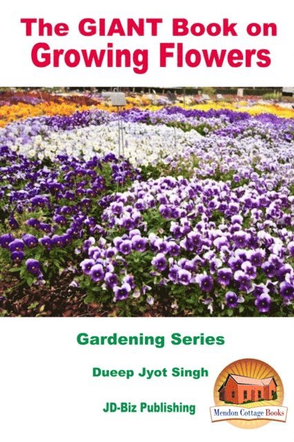 Dueep Jyot Singh - GIANT Book on Growing Flowers, E-bok
