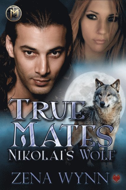 Zena Wynn - True Mates: Nikolai's Wolf, E-bok