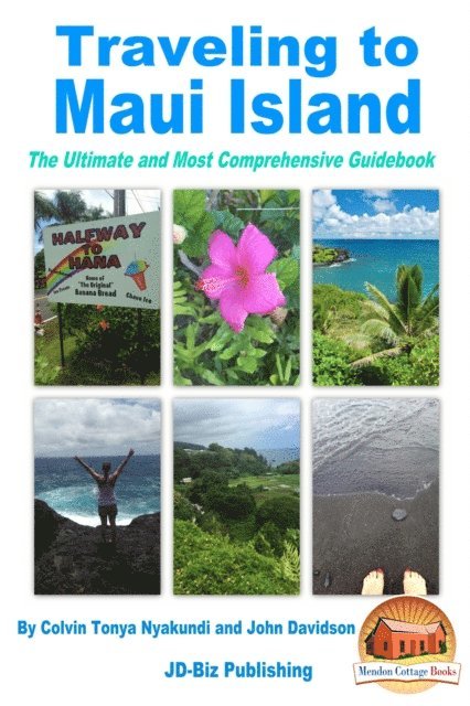 John Davidson, Colvin Tonya Nyakundi - Traveling to Maui Island: The Ultimate and Most Comprehensive Guidebook, E-bok. Tillgänglighet: Lägg i varukorg