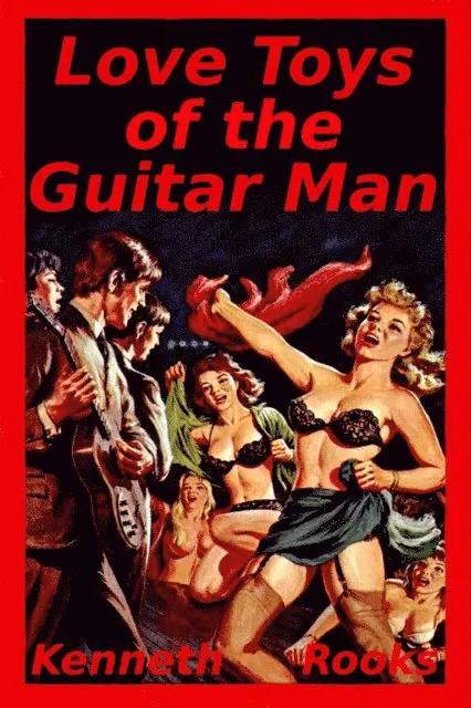 Kenneth Rooks - Love Toys of the Guitar Man, E-bok. Tillgänglighet: Lägg i varukorg