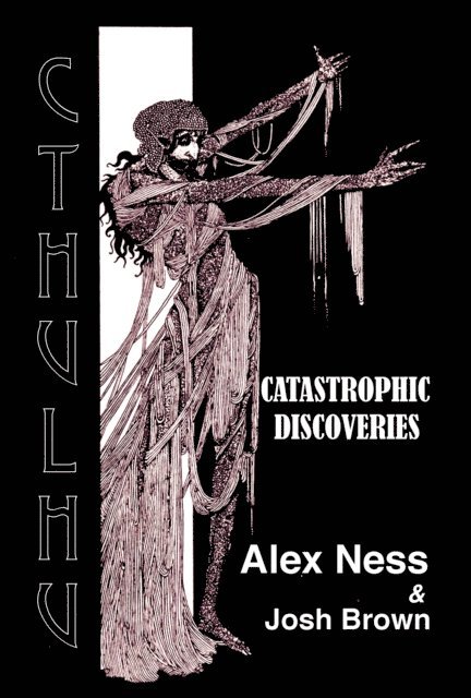 Josh Brown, Alex Ness - Catastrophic Discoveries: Children of Cthulhu, E-bok