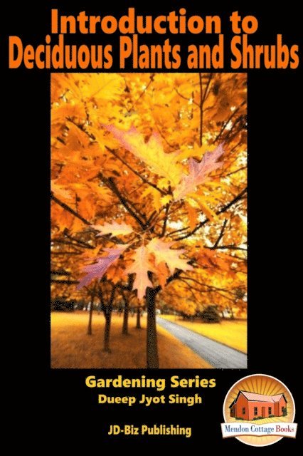 Dueep Jyot Singh - Introduction to Deciduous Plants and Shrubs, E-bok