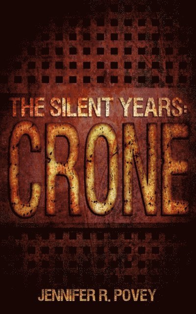 Jennifer R. Povey - Silent Years: Crone, E-bok