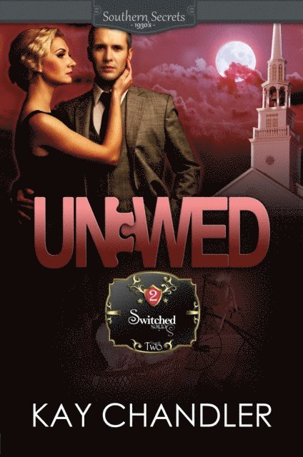 Kay Chandler - Unwed: Switched Series Book 2, E-bok