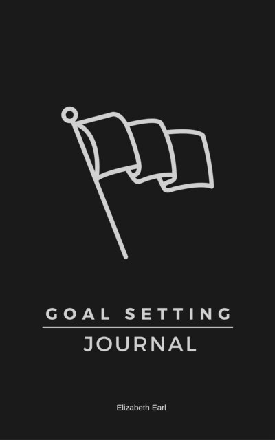 Goal Setting Journal: The Best Goal Setting Tool