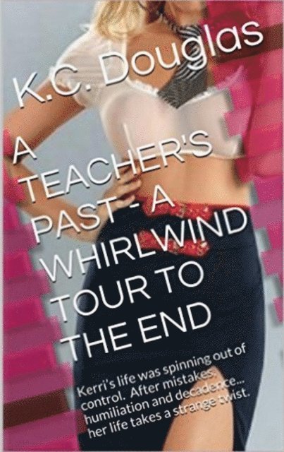 KC Douglas - Teacher's Past: A Whirlwind Tour to the End, E-bok. Tillgänglighet: Lägg i varukorg