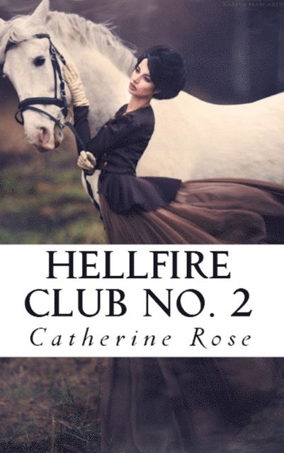 Catherine Rose - Hellfire Club No. 2: From the Hidden Archives, E-bok. Tillgänglighet: Lägg i varukorg