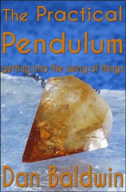 Dan Baldwin - Practical Pendulum ~getting into the swing of things~, E-bok. Tillgänglighet: Lägg i varukorg