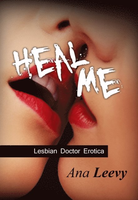 Ana Leevy - Heal Me, E-bok
