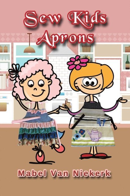 Mabel Van Niekerk - Sew Kids Aprons, E-bok. Tillgänglighet: Lägg i varukorg