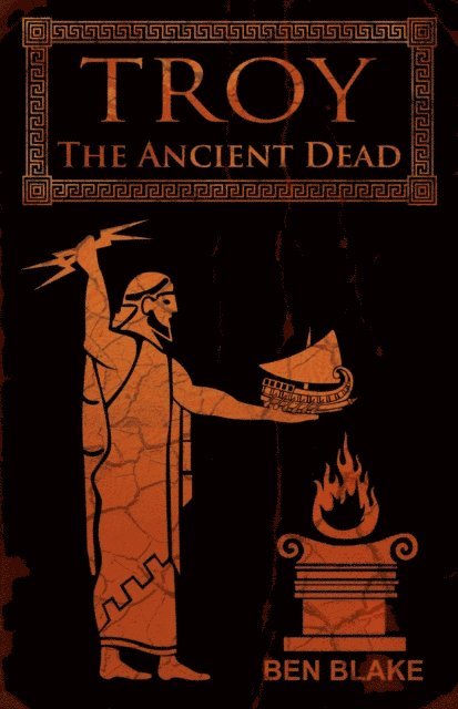 Ben Blake - Troy: The Ancient Dead, E-bok