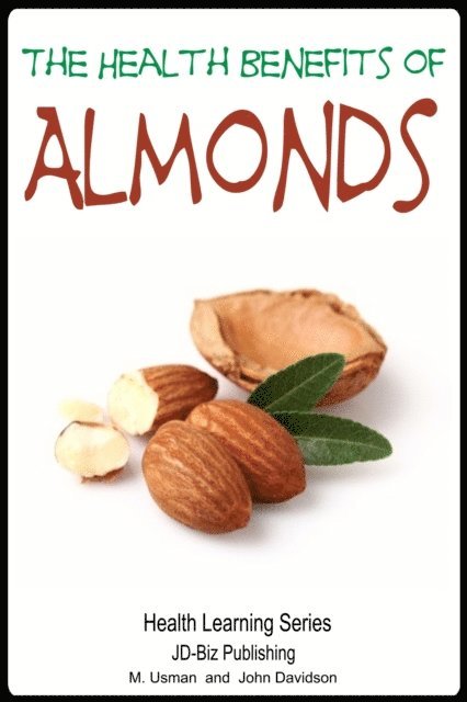 John Davidson, M Usman - Health Benefits of Almonds, E-bok