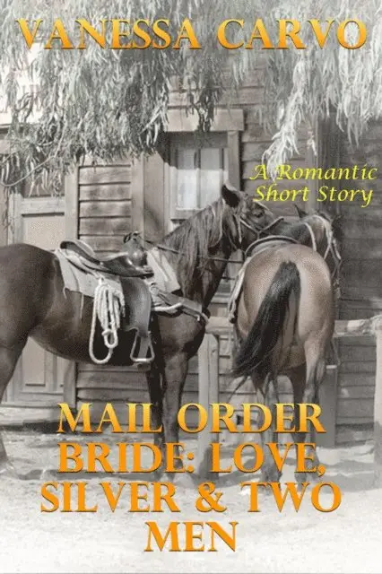 Vanessa Carvo - Mail Order Bride: Love, Silver & Two Men (A Romantic Short Story), E-bok. Tillgänglighet: Lägg i varukorg