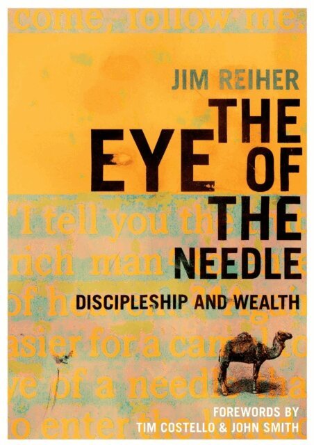 Jim Reiher - Eye of the Needle: Discipleship and Wealth, E-bok