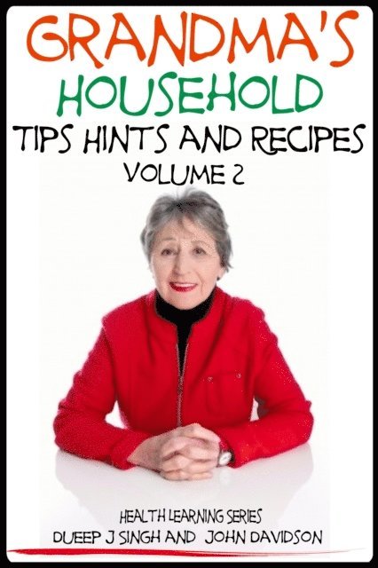 John Davidson, Dueep Jyot Singh - Grandma's Household Tips Hints and Recipes, E-bok
