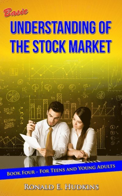 Ronald E. Hudkins - Basic Understanding of the Stock Market: Book 4 for Teens and Young Adults, E-bok. Tillgänglighet: Lägg i varukorg