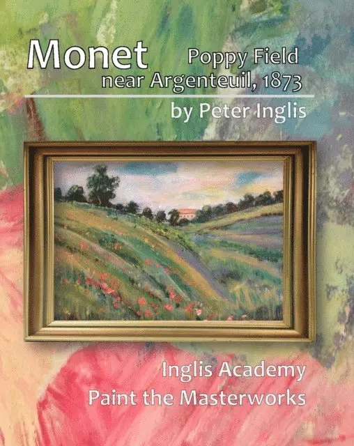 Peter Inglis - Monet: Poppy Field Near Argenteuil, 1873, E-bok. Tillgänglighet: Lägg i varukorg