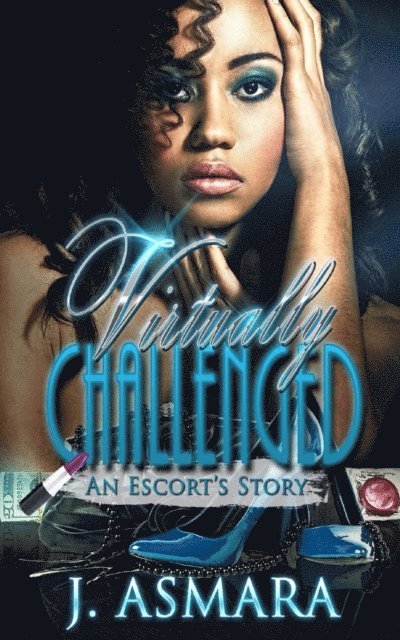 J. Asmara - Virtually Challenged &quote;An Escort's Story&quote;, E-bok. Tillgänglighet: Lägg i varukorg