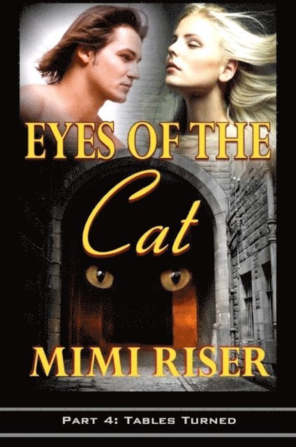 Mimi Riser - Eyes of the Cat: Tables Turned (Part 4 of a 4 Part Serial), E-bok