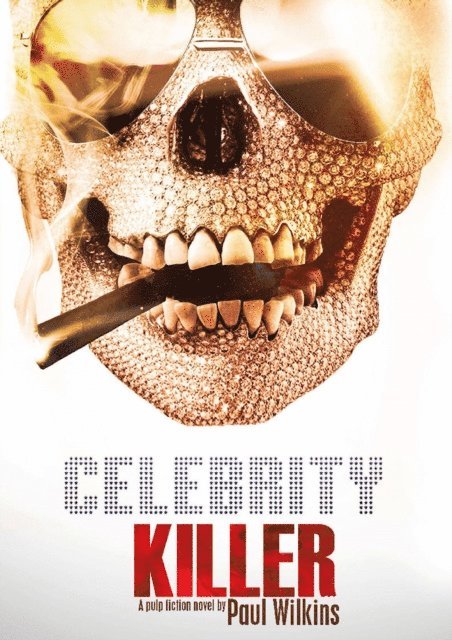 Paul Wilkins - Celebrity Killer, E-bok