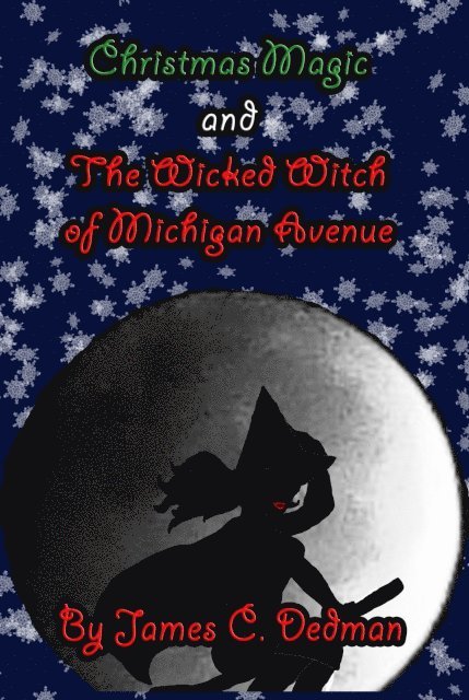 James Dedman - Christmas Magic and the Wicked Witch of Michigan Avenue, E-bok. Tillgänglighet: Lägg i varukorg
