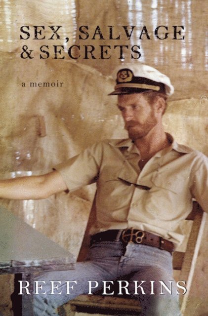 Reef Perkins - Sex, Salvage & Secrets, E-bok