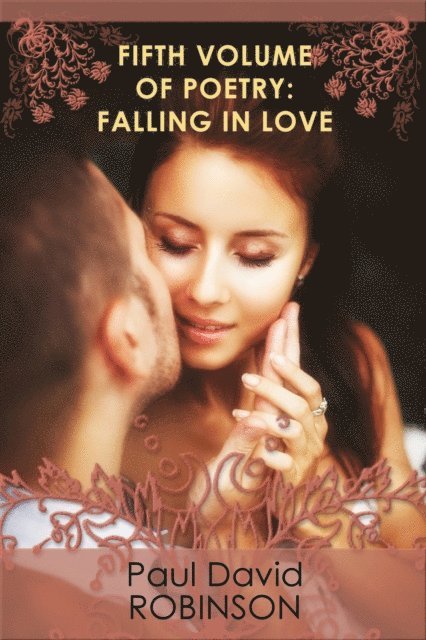 Paul David Robinson - Fifth Volume of Poetry: Falling in Love, E-bok
