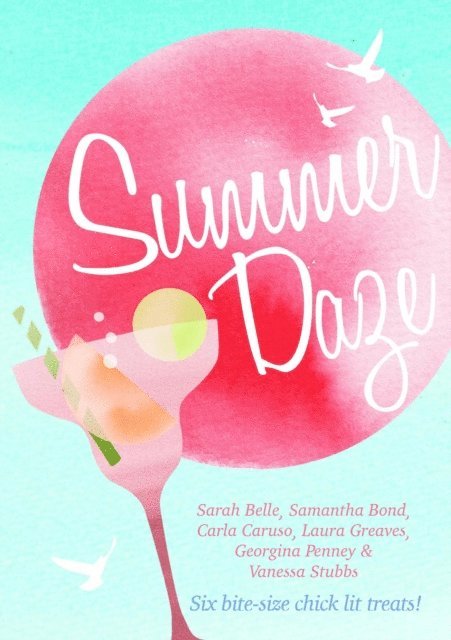 Vanessa Stubbs, Georgina Penney, Laura Greaves, Samantha Bond, Sarah Belle, Carla Caruso - Summer Daze, E-bok