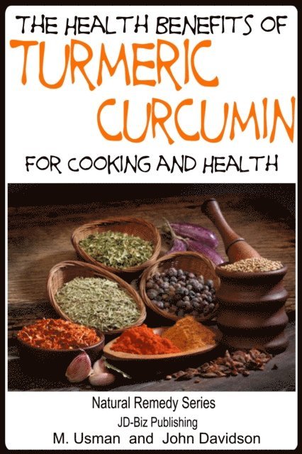 John Davidson, M Usman - Health Benefits of  Turmeric - Curcumin For Cooking and Health, E-bok