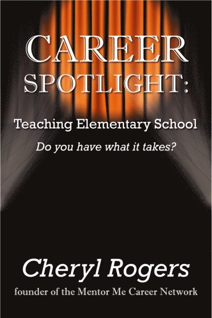 Cheryl Rogers - Career Spotlight: Teaching Elementary School, E-bok. Tillgänglighet: Lägg i varukorg
