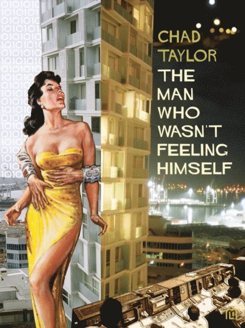 Chad Taylor - Man Who Wasn't Feeling Himself, E-bok