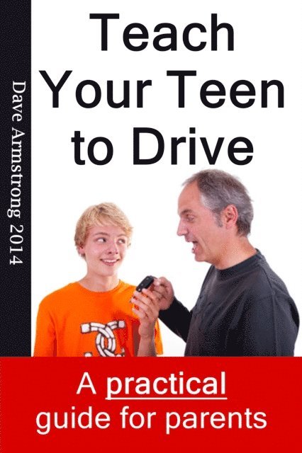 Dave Armstrong - Teach Your Teen to Drive: The Essential Guide for Parents, E-bok. Tillgänglighet: Lägg i varukorg