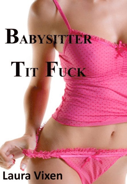 Laura Vixen - Babysitter Tit Fuck, E-bok
