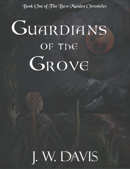 JW Davis - Guardians of the Grove, E-bok