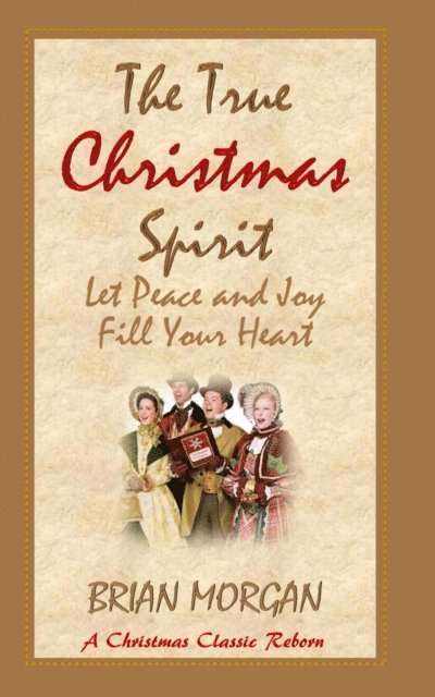 Brian Morgan - True Christmas Spirit: Let Peace and Joy Fill Your Heart, E-bok