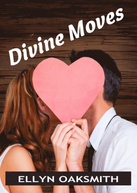 Ellyn Oaksmith - Divine Moves, E-bok