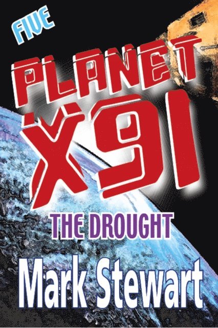 Mark Stewart - Planet X91 the Drought, E-bok