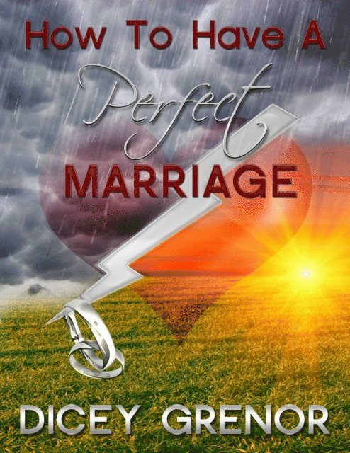 Dicey Grenor - How To Have a Perfect Marriage, E-bok